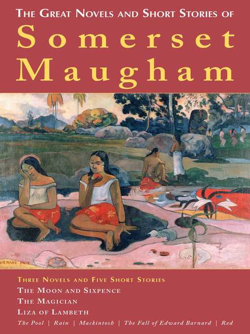 Title details for The Great Novels and Short Stories of Somerset Maugham by W. Somerset Maugham - Available